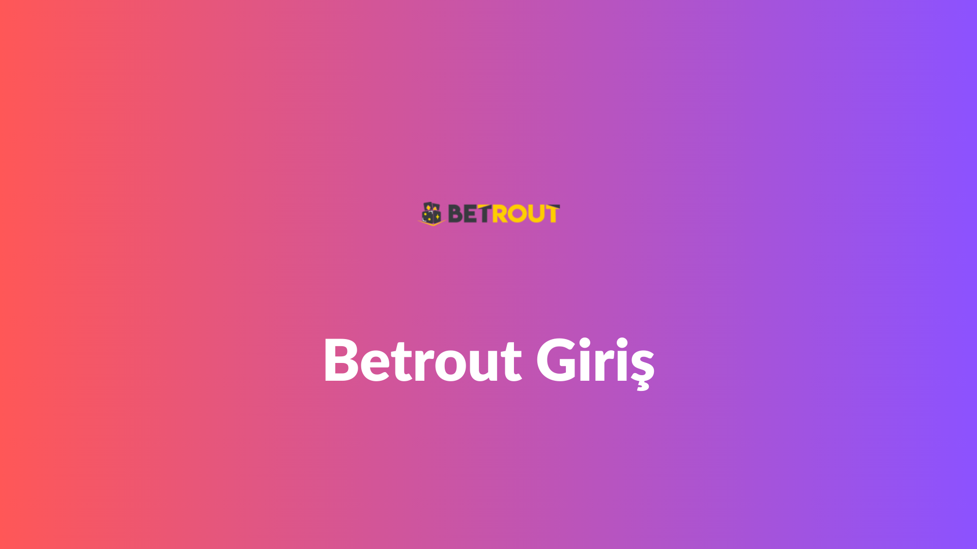Betrout Giriş