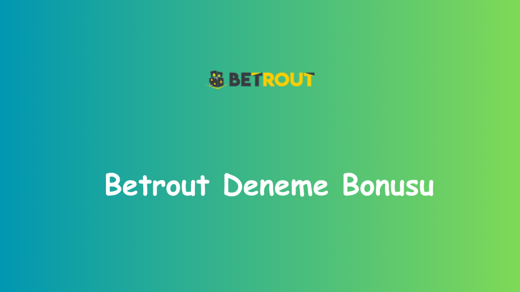 betrout deneme bonusu