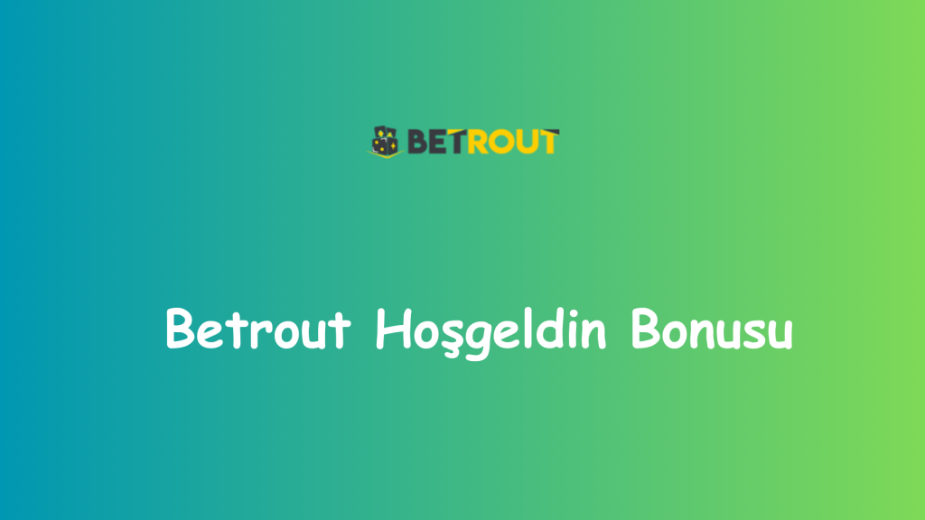 betrout hoşgeldin bonusu