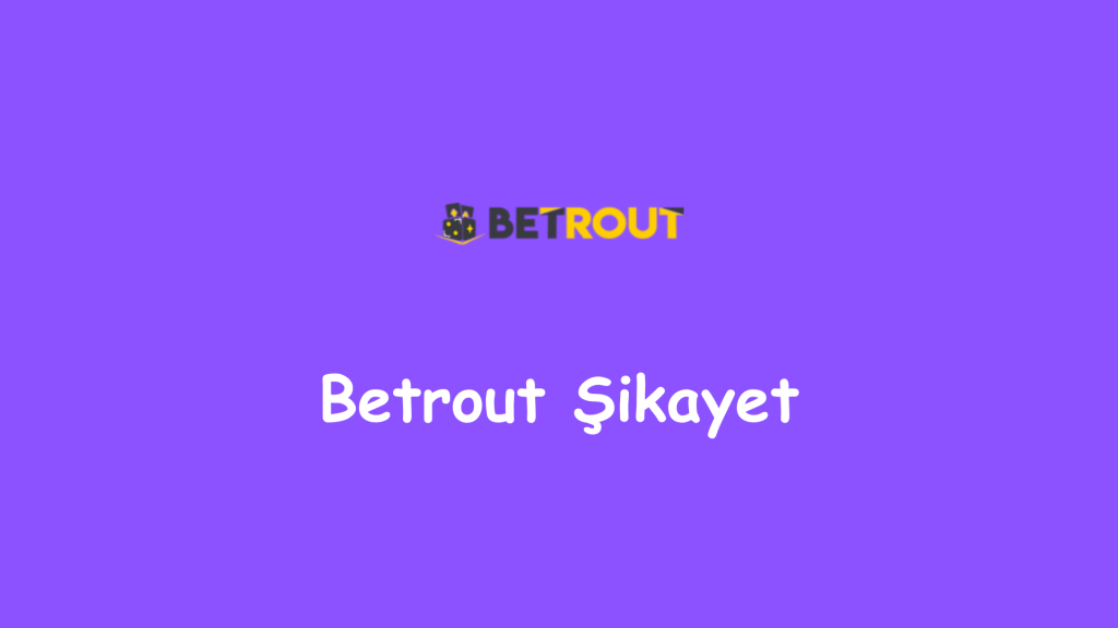 betrout şikayet