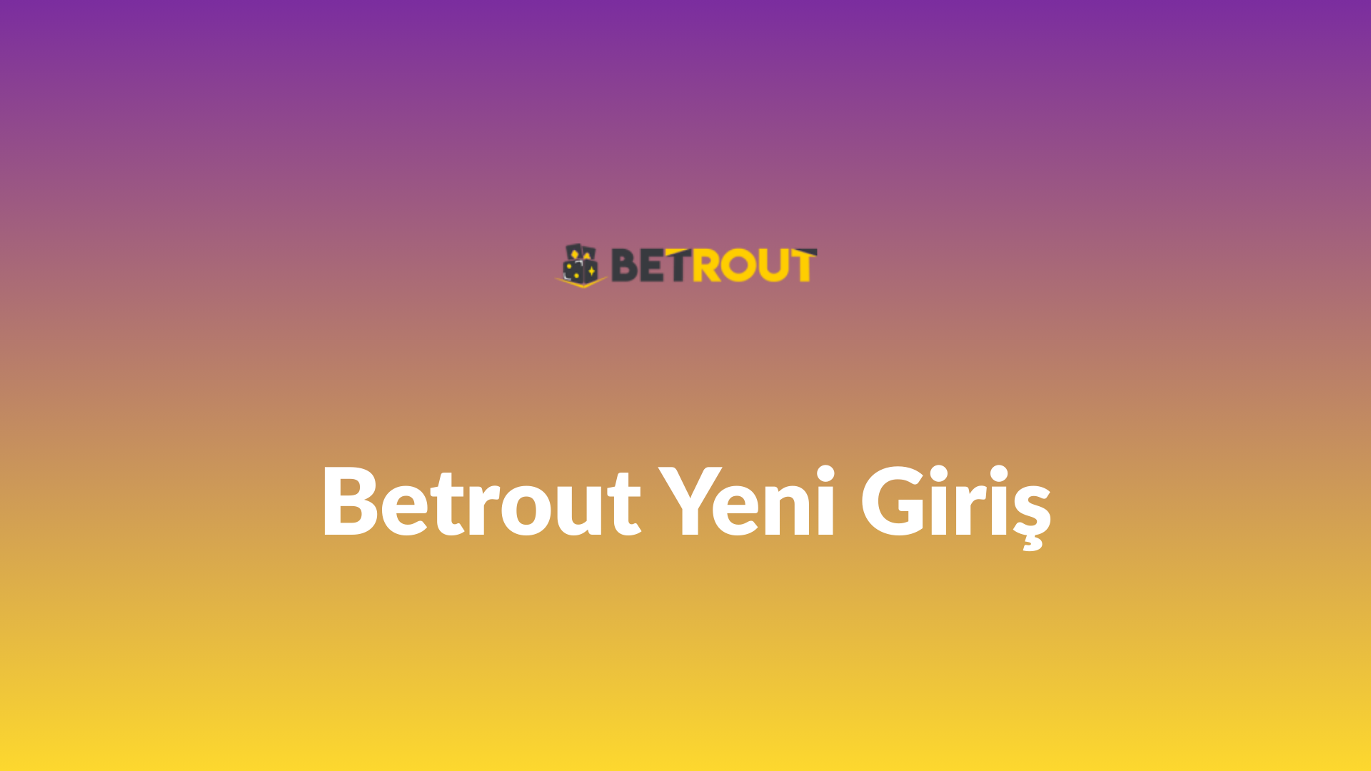 Betrout Yeni Giriş