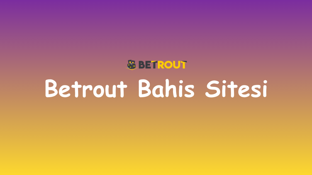 betrout bahis sitesi